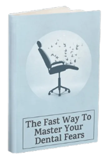 The Fast Way to Master Your Dental Fears